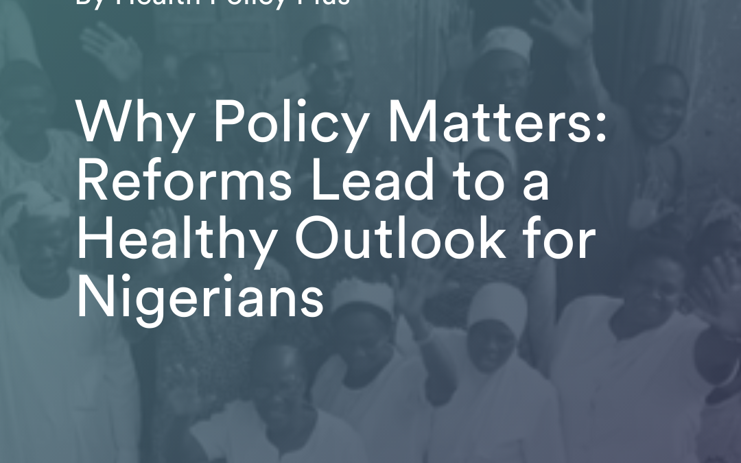 Reforms Lead to a Healthy Outlook for Nigerians