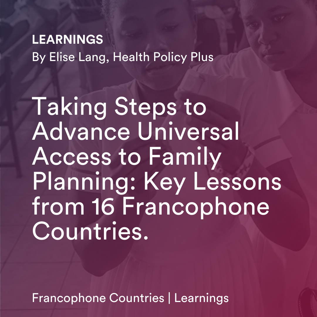 Prendre des mesures pour faire progresser l'accès universel à la planification familiale : Leçons clés de 16 pays francophones