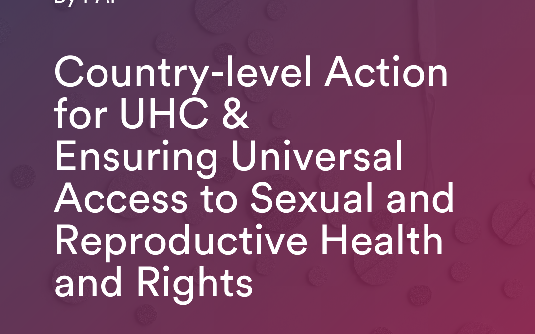 Country-level Action for UHC and Ensuring Universal Access to SRHR