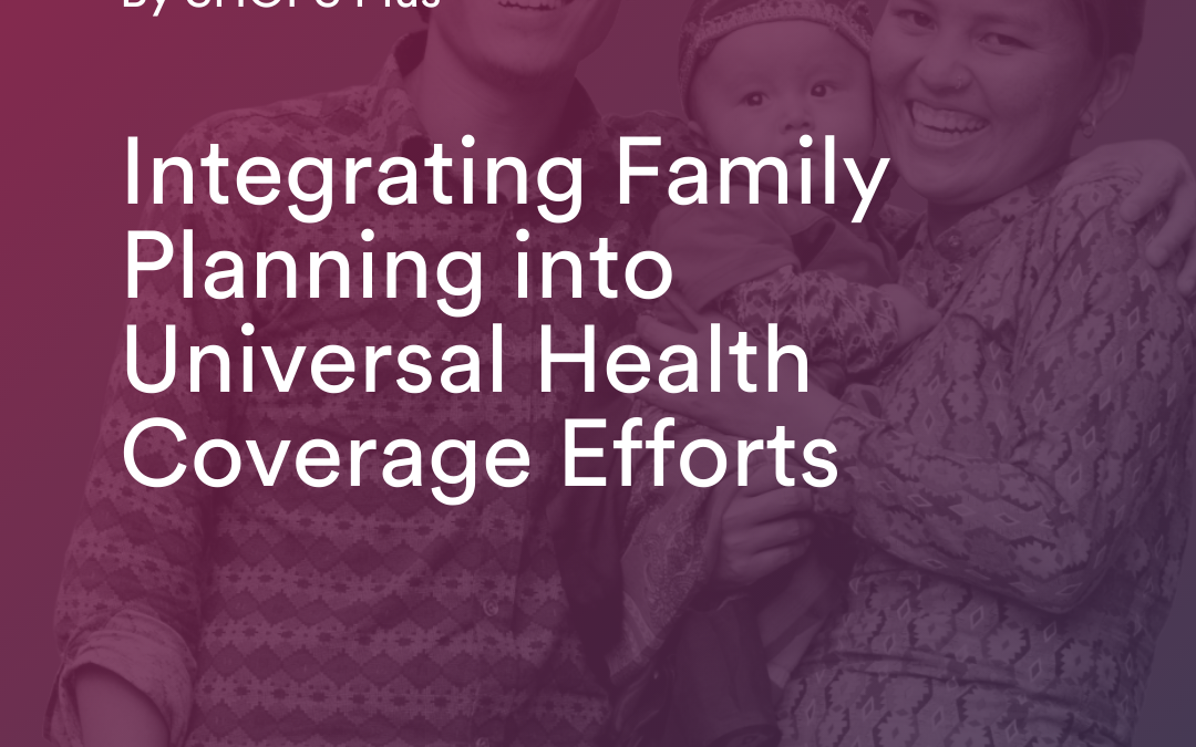 Intégrer la planification familiale dans les efforts de couverture sanitaire universelle