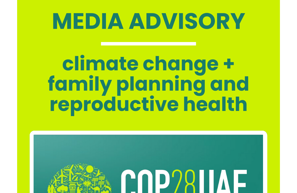 Media Advisory: Briefings on COP 28 & SRHR