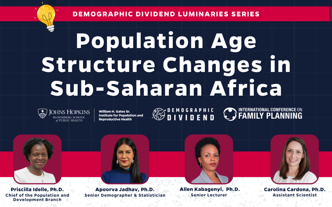 WATCH NOW: Demographic Dividend Webinar on Population Age Structure Changes in Sub-Saharan Africa